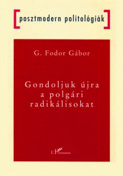 G. Fodor Gbor - Gondoljuk jra a polgri radiklisokat