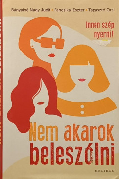 Bnyain Nagy Judit - Fancsikai Eszter - Tapaszt Orsi - Nem akarok beleszlni