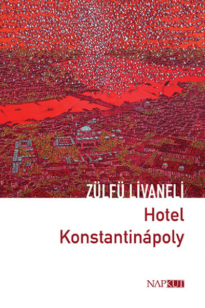 Zülfü Livaneli - Hotel Konstantinápoly