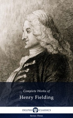 Henry Fielding - Delphi Complete Works of Henry Fielding (Illustrated)