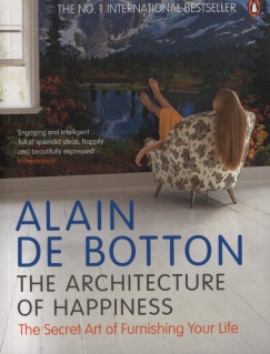 Alain De Botton - The Architecture of Happiness