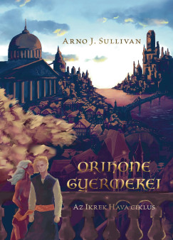 Arno J. Sullivan - Az Ikrek Hava ciklus I. - Orihone Gyermekei