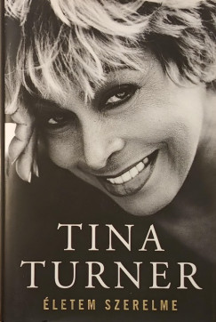 Tina Turner - �letem szerelme