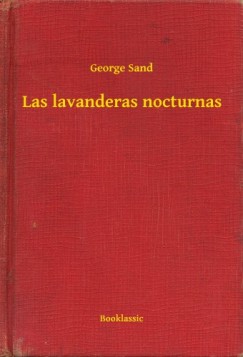 George Sand - Las lavanderas nocturnas