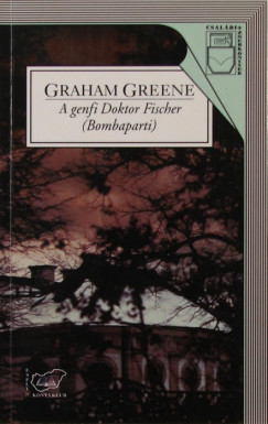 Graham Greene - A genfi Doktor Fischer