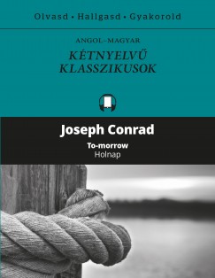 Joseph Conrad - Holnap - To-morrow
