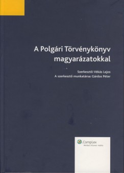 Grdos Pter   (Szerk.) - Vks Lajos   (Szerk.) - A Polgri Trvnyknyv magyarzatokkal