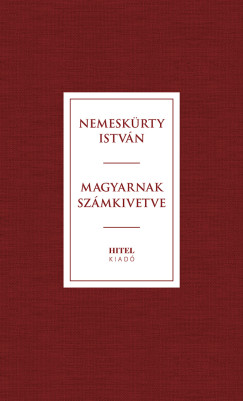 Nemeskrty Istvn - Magyarnak szmkivetve