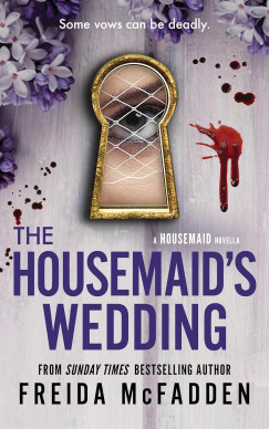 Freida McFadden - The Housemaid's wedding