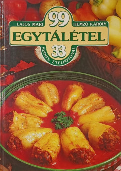Hemző Károly - Lajos Mari - 99 egytálétel 33 színes ételfotóval