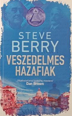 Steve Berry - Veszedelmes hazafiak