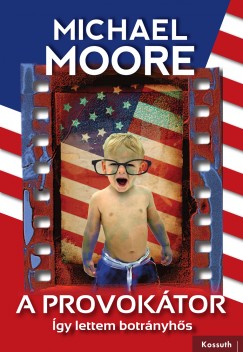 Michael Moore - A provoktor