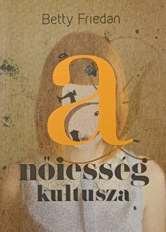 Betty Friedan - A niessg kultusza