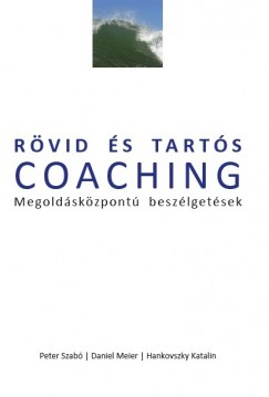 Hankovszky Katalin - Daniel Meier - Peter Szab - Rvid s tarts coaching