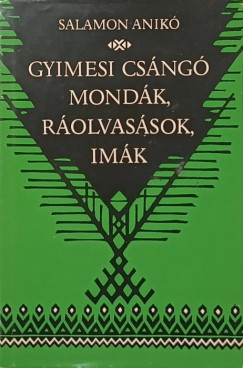 Salamon Anik� - Gyimesi cs�ng� mond�k, r�olvas�sok, im�k