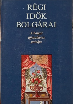 Karig S�ra   (Szerk.) - R�gi id�k bolg�rai