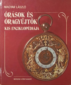 Magyar L�szl� - �r�sok �s �ragy�jt�k kis enciklop�di�ja