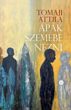 Tomaji Attila - Ap�k szem�be n�zni