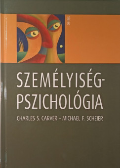 Charles S. Carver - Michael F. Scheier - Személyiségpszichológia