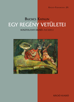 Bucsics Katalin - Egy regny vetletei