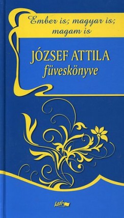Jzsef Attila - Praznovszky Mihly   (sszell.) - Ember is; magyar is; magam is