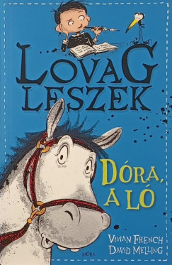 Vivian French - David Melling - Dóra, a ló