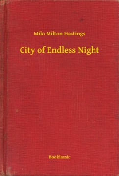 Milo Milton Hastings - City of Endless Night