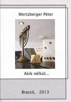Wertzberger Pter - Akik nlkl...