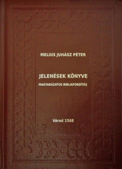 Melius Juhsz Pter - tvs Lszl   (Szerk.) - Jelensek knyve