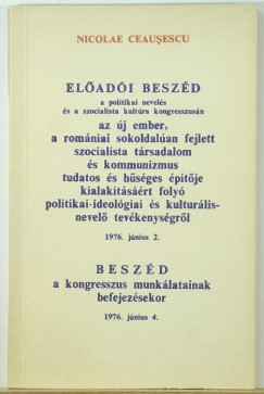 Nicolae Ceausescu - Eladi beszd - Beszd a kongresszus munklatainak befejezsekor