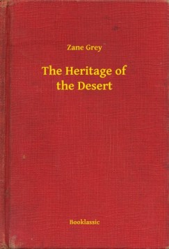 Zane Grey - The Heritage of the Desert