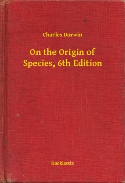 Charles Darwin - On the Origin of Species, 6th Edition