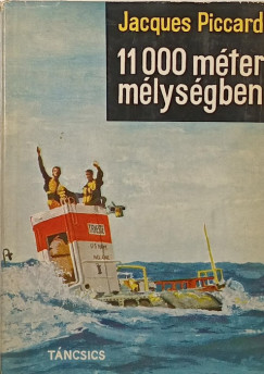 Jacques Piccard - 11000 méter mélységben