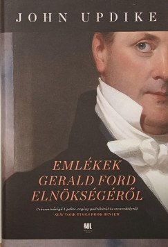 John Updike - Emlkek Gerald Ford elnksgrl