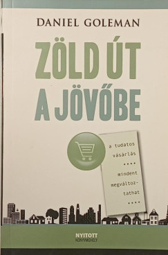 Daniel Goleman - Zöld út a jövőbe