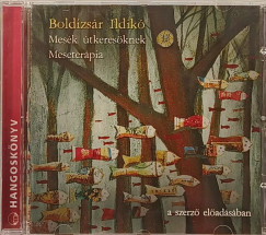 Boldizs�r Ildik� - Boldizs�r Ildik� - Mes�k �tkeres�knek, meseter�pia - Hangosk�nyv