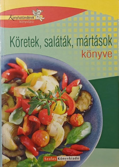 Pelle Józsefné - Köretek, saláták, mártások könyve