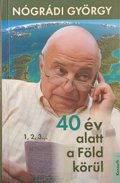 Nógrádi György - 40 év alatt a Föld körül
