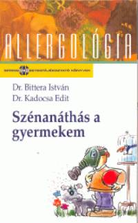 Dr. Bittera Istv�n - Dr. Kadocsa Edit - Sz�nan�th�s a gyermekem