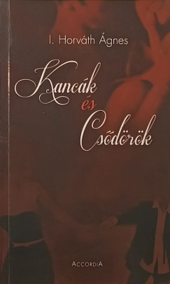 I. Horv�th �gnes - Kanc�k �s Cs�d�r�k