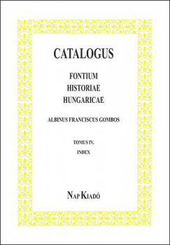 Catalogus fontium historiae Hungaricae - IV. ktet