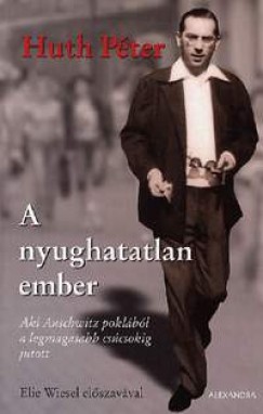 Huth P�ter - A nyughatatlan ember