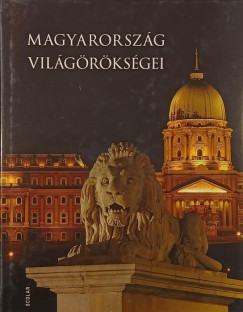 Illés Andrea - Magyarország világörökségei