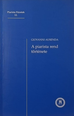 Giovanni Ausenda - A piarista rend története
