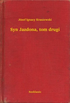 J�zef Ignacy Kraszewski - Syn Jazdona, tom drugi