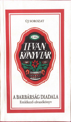 Kirschner P�ter  (SZERK.) - A barb�rs�g diadala