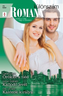 Day Leclaire Carol Grace Lynne Graham - Romana klnszm 43. ktet (rkk a tid, Kalld levl, Kalzok kirlya)