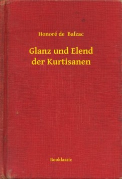 Honoré De Balzac - Glanz und Elend der Kurtisanen