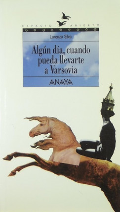 Lorenzo Silva - Algn da, cuando pueda llevarte a Varsovia