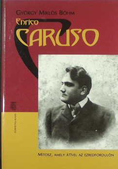 Bhm Gyrgy Mikls - Enrico Caruso